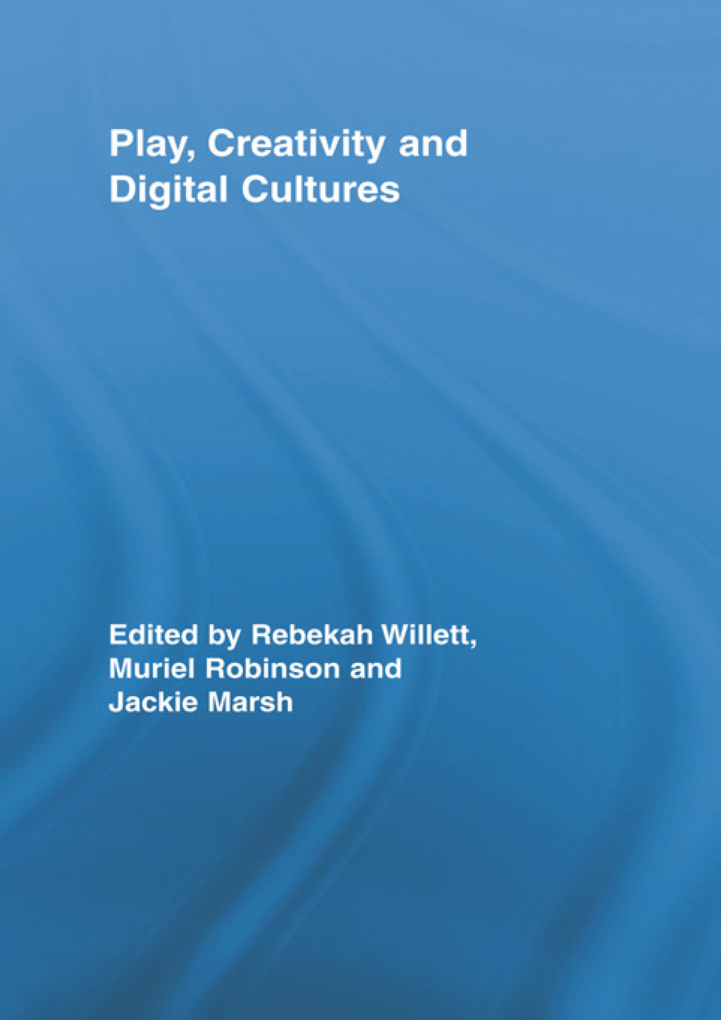 Play, Creativity and Digital Cultures 1st Edition â€“ PDF/EPUB Version Downloadable