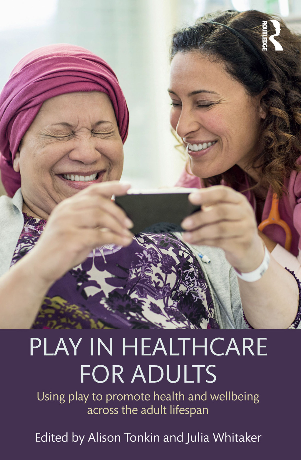 Play in Healthcare for Adults Using play to promote health and wellbeing across the adult lifespan 1st Edition â€“ PDF/EPUB Version Downloadable