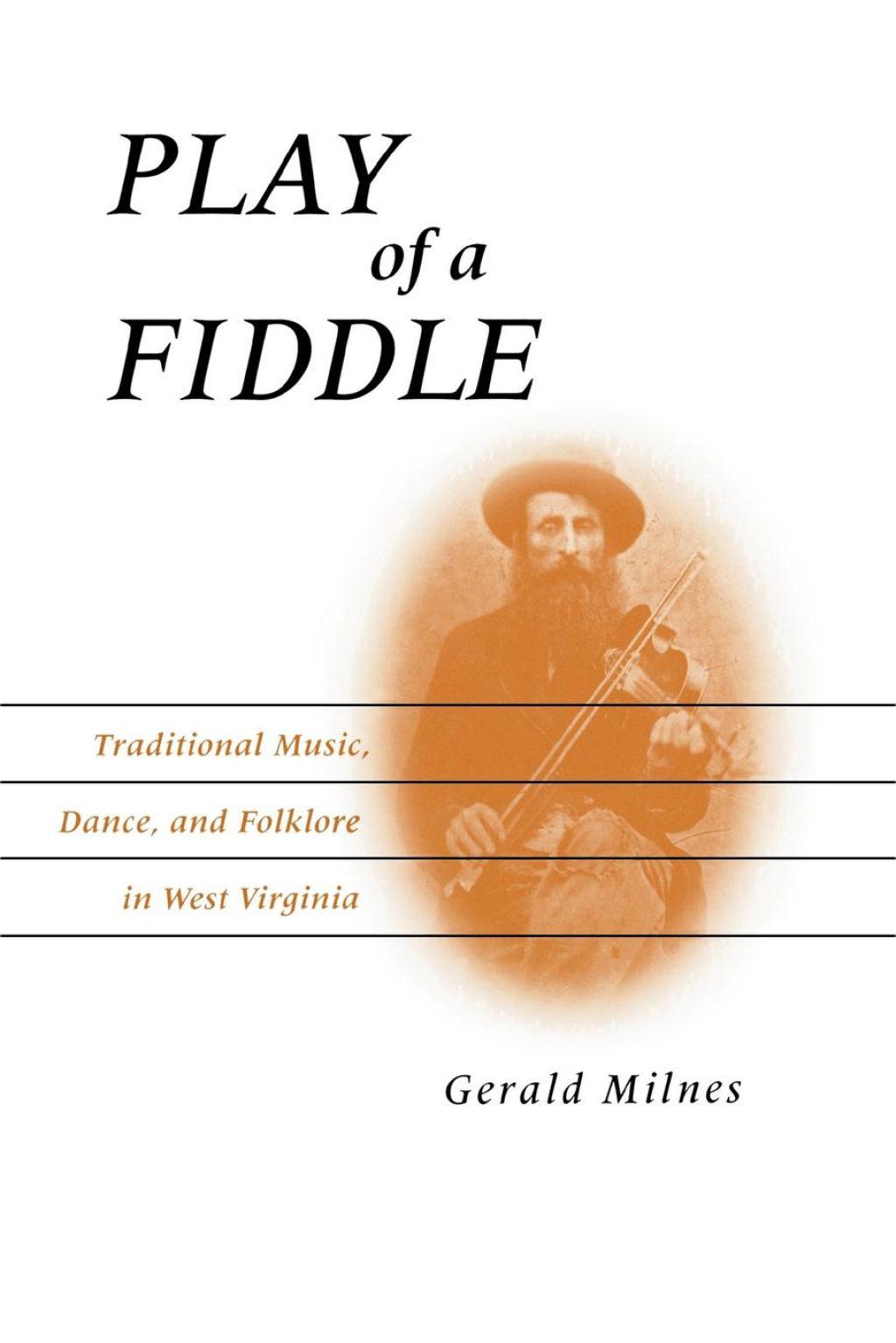 Play of a Fiddle Traditional Music, Dance, and Folklore in West Virginia  â€“ PDF/EPUB Version Downloadable