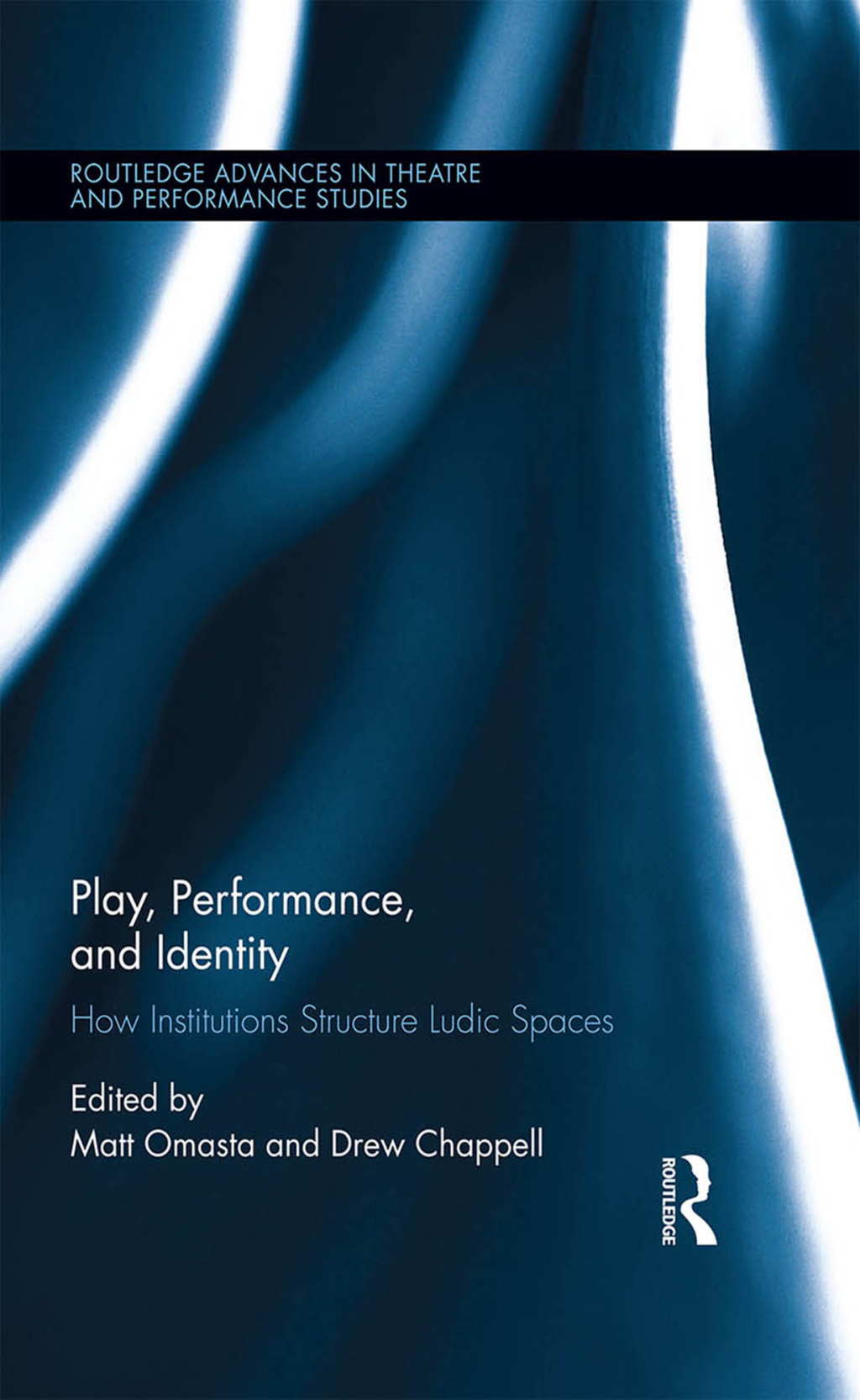 Play, Performance, and Identity How Institutions Structure Ludic Spaces 1st Edition â€“ PDF/EPUB Version Downloadable