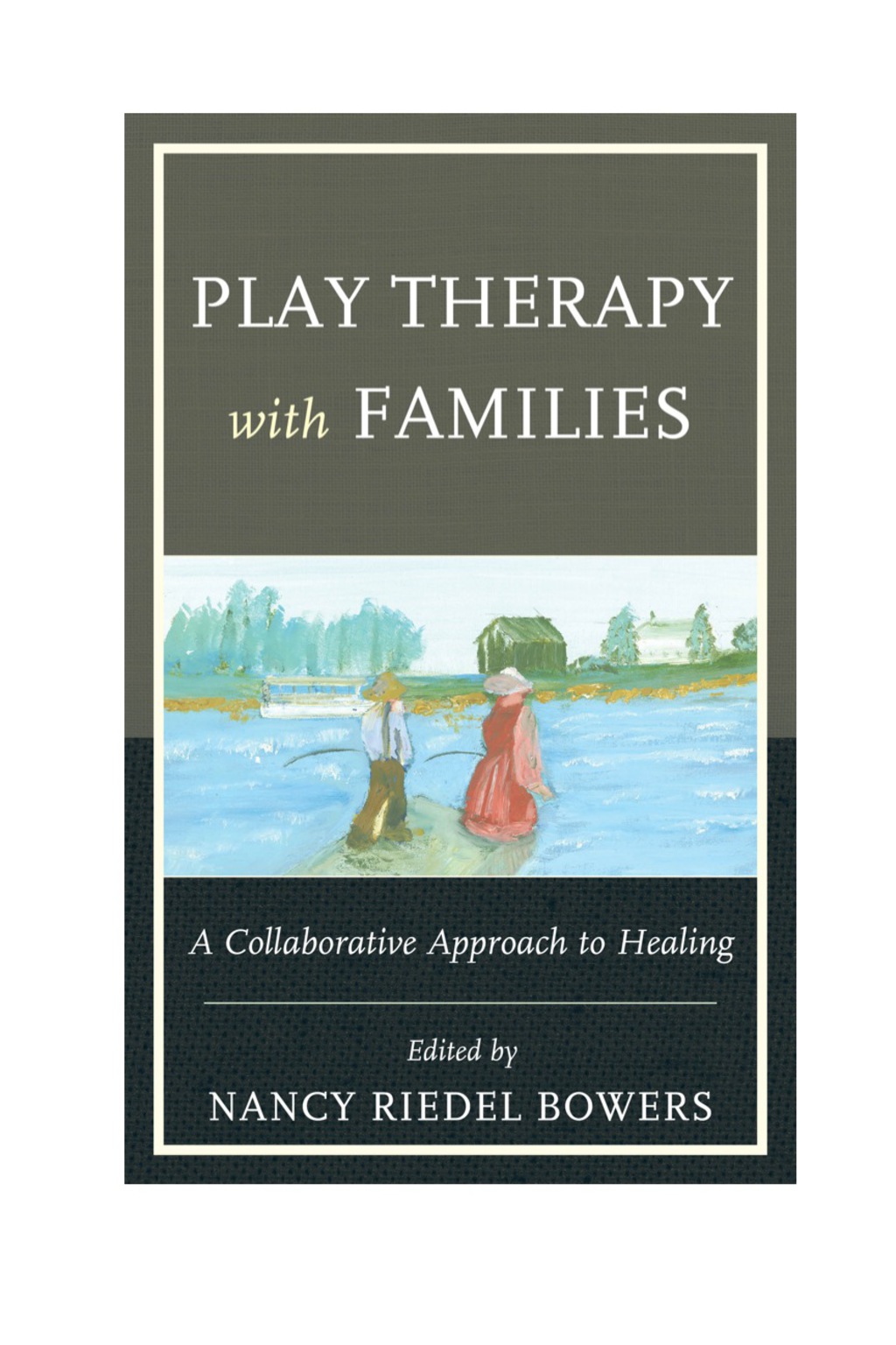 Play Therapy with Families A Collaborative Approach to Healing 1st Edition â€“ PDF/EPUB Version Downloadable