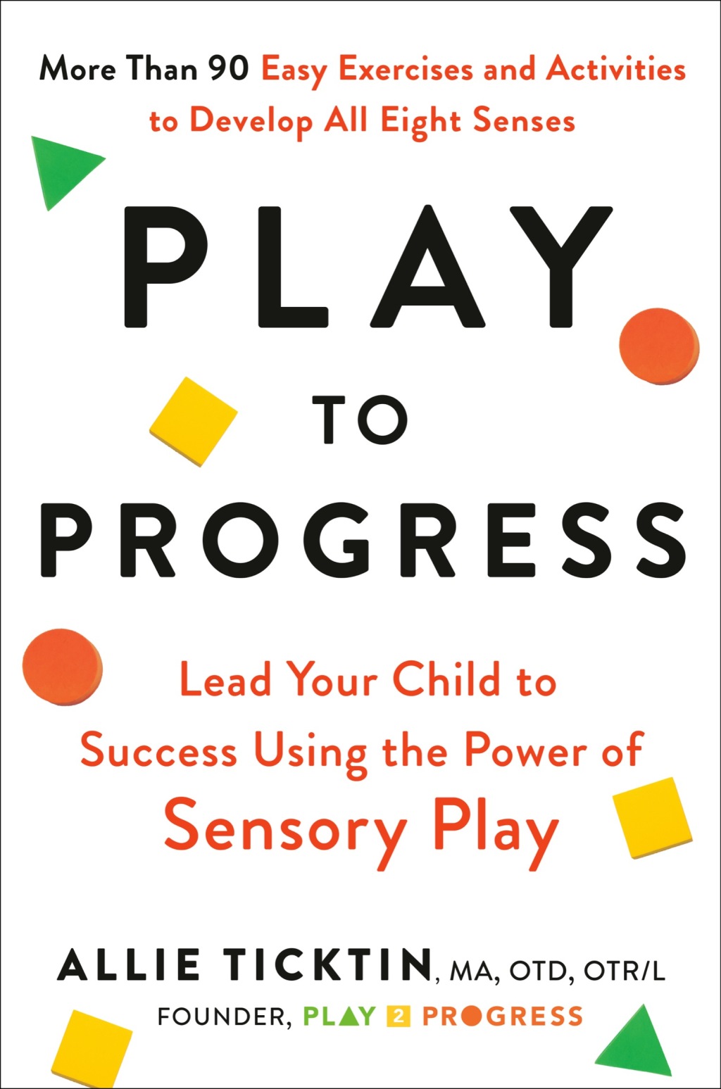 Play to Progress Lead Your Child to Success Using the Power of Sensory Play - (PDF/EPUB Version)