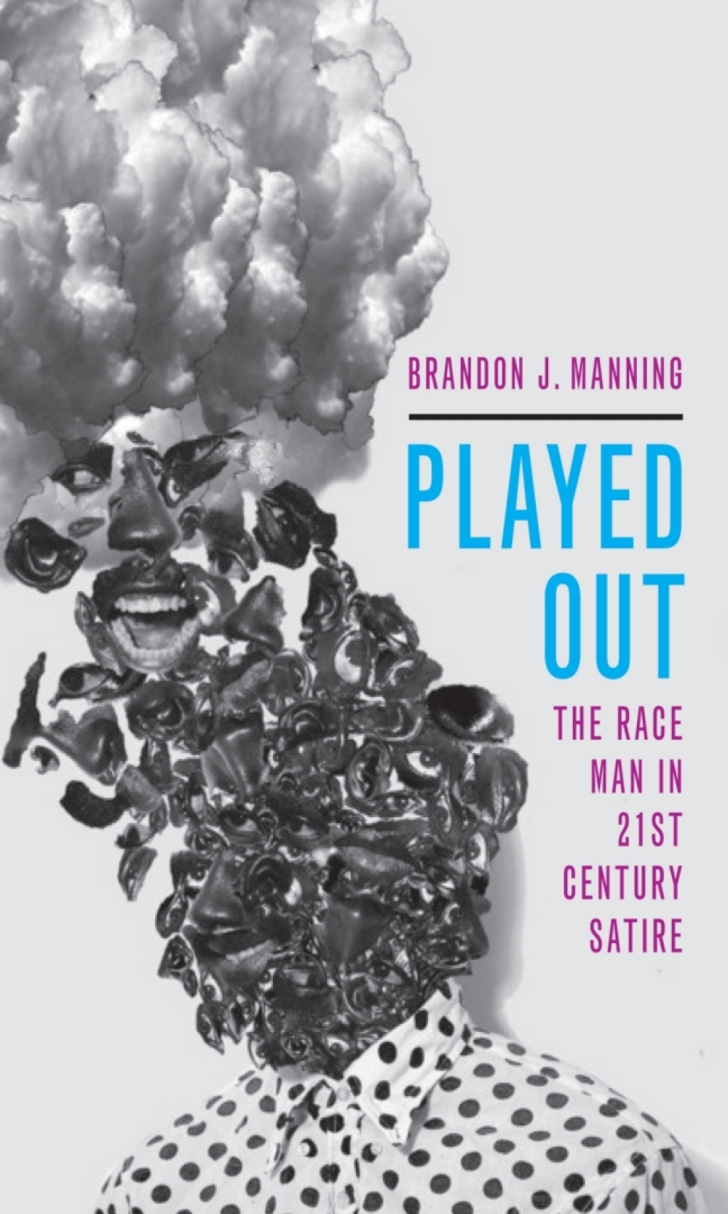 Played Out The Race Man in Twenty-First-Century Satire - (PDF/EPUB Version)