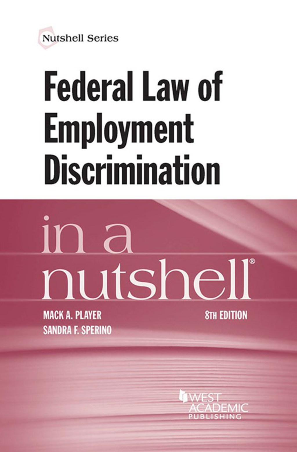 Player and Sperino's Federal Law of Employment Discrimination in a Nutshell 8th Edition â€“ PDF/EPUB Version Downloadable