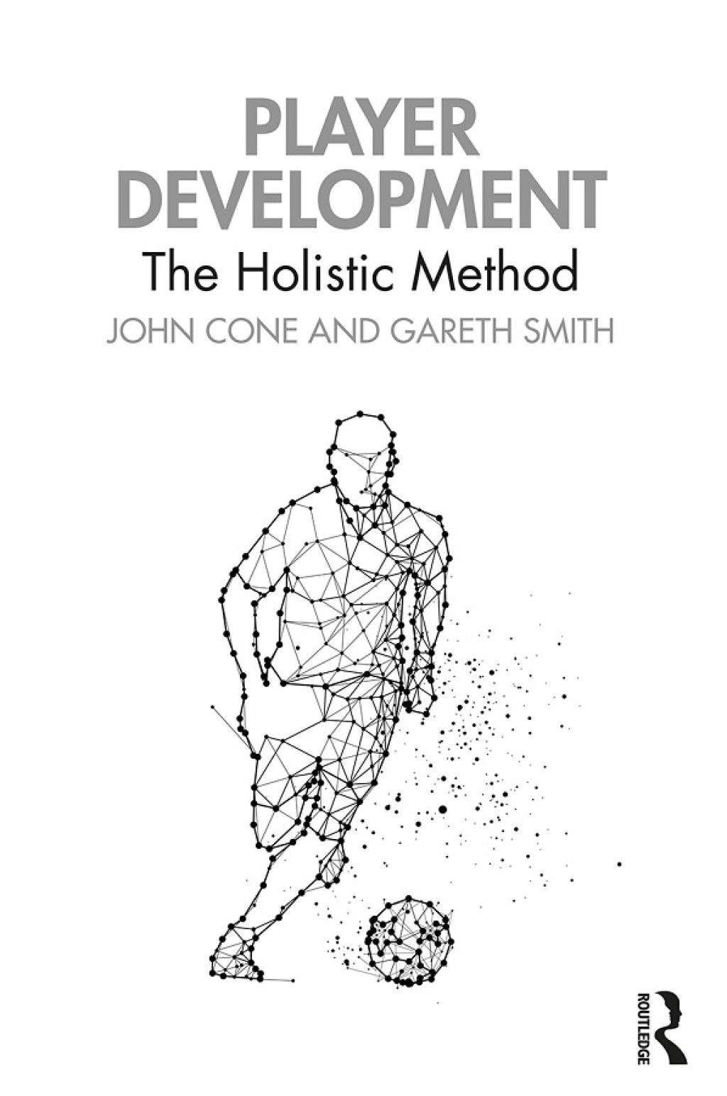 Player Development The Holistic Method 1st Edition â€“ PDF/EPUB Version Downloadable