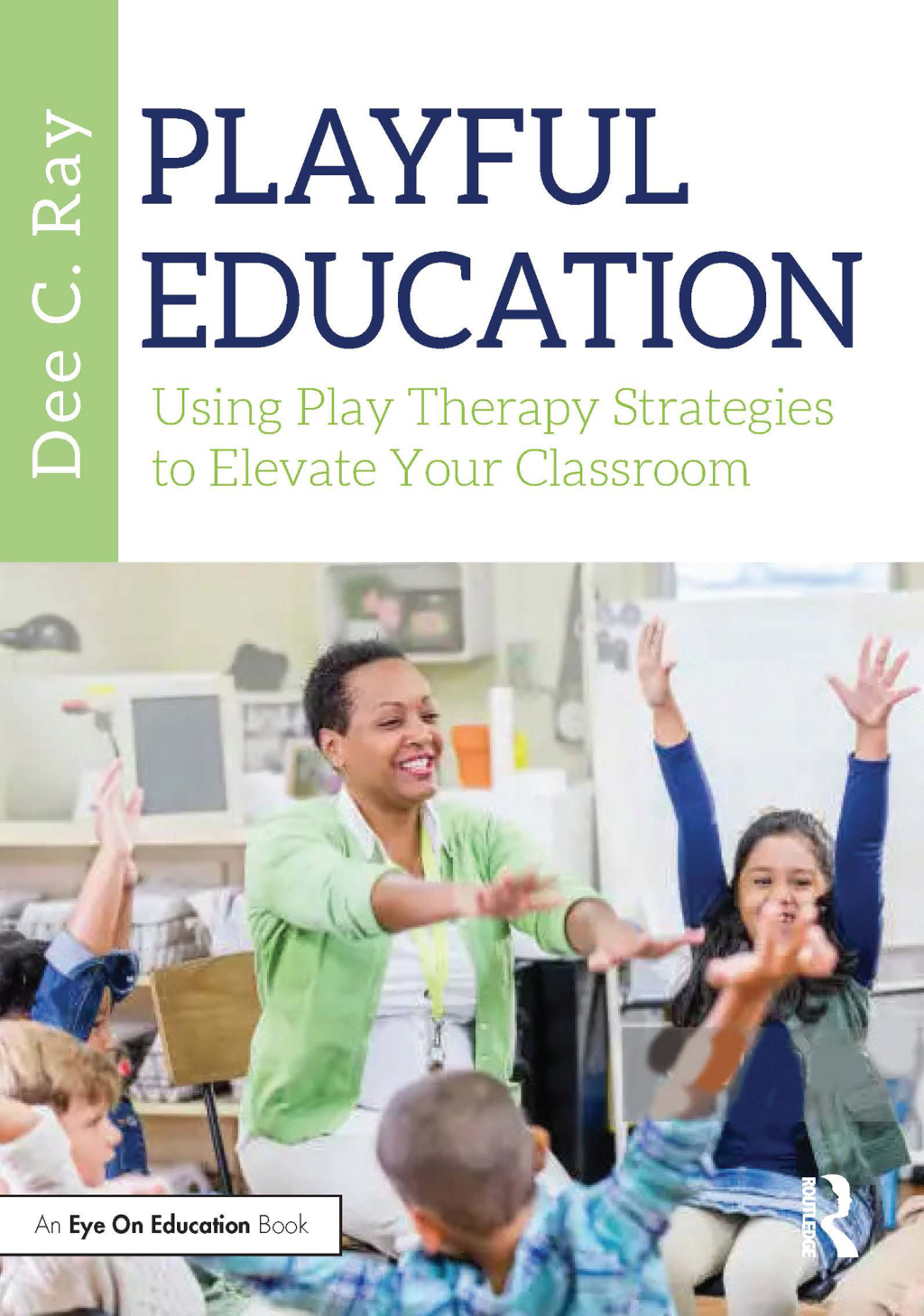Playful Education Using Play Therapy Strategies to Elevate Your Classroom 1st Edition - (PDF/EPUB Version)