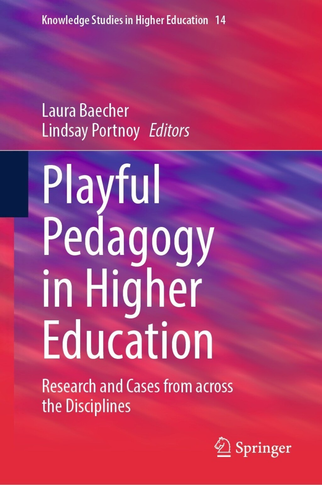 Playful Pedagogy in Higher Education Research and Cases from across the Disciplines  â€“ PDF/EPUB Version Downloadable