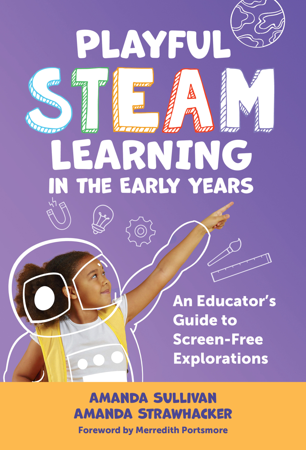 Playful STEAM Learning in the Early Years: An Educator's Guide to Screen-Free Explorations  â€“ PDF/EPUB Version Downloadable