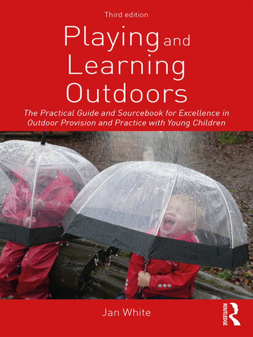 Playing and Learning Outdoors The Practical Guide and Sourcebook for Excellence in Outdoor Provision and Practice with Young Children 3rd Edition - (PDF/EPUB Version)
