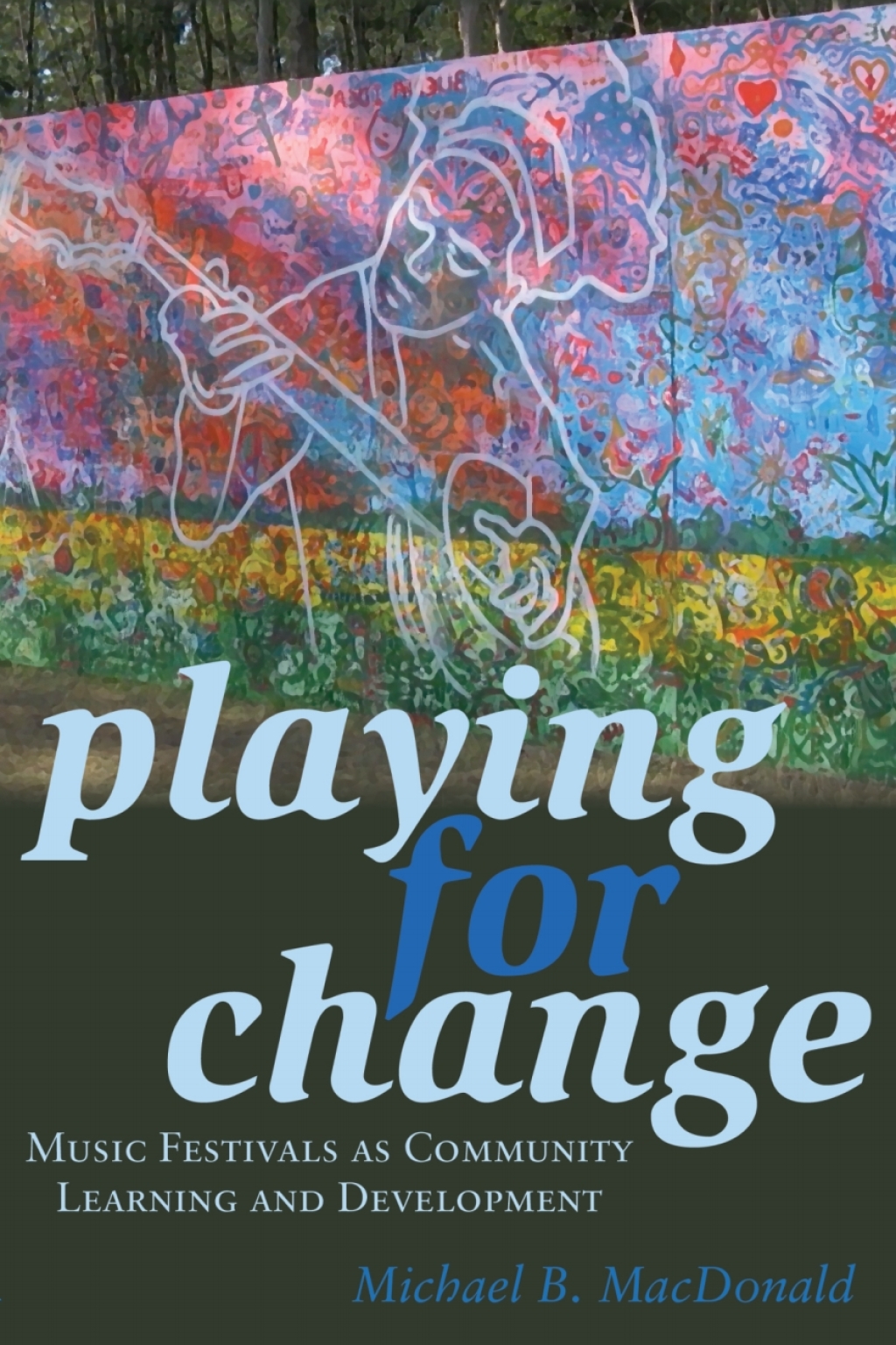 Playing for Change Music Festivals as Community Learning and Development 1st Edition â€“ PDF/EPUB Version Downloadable
