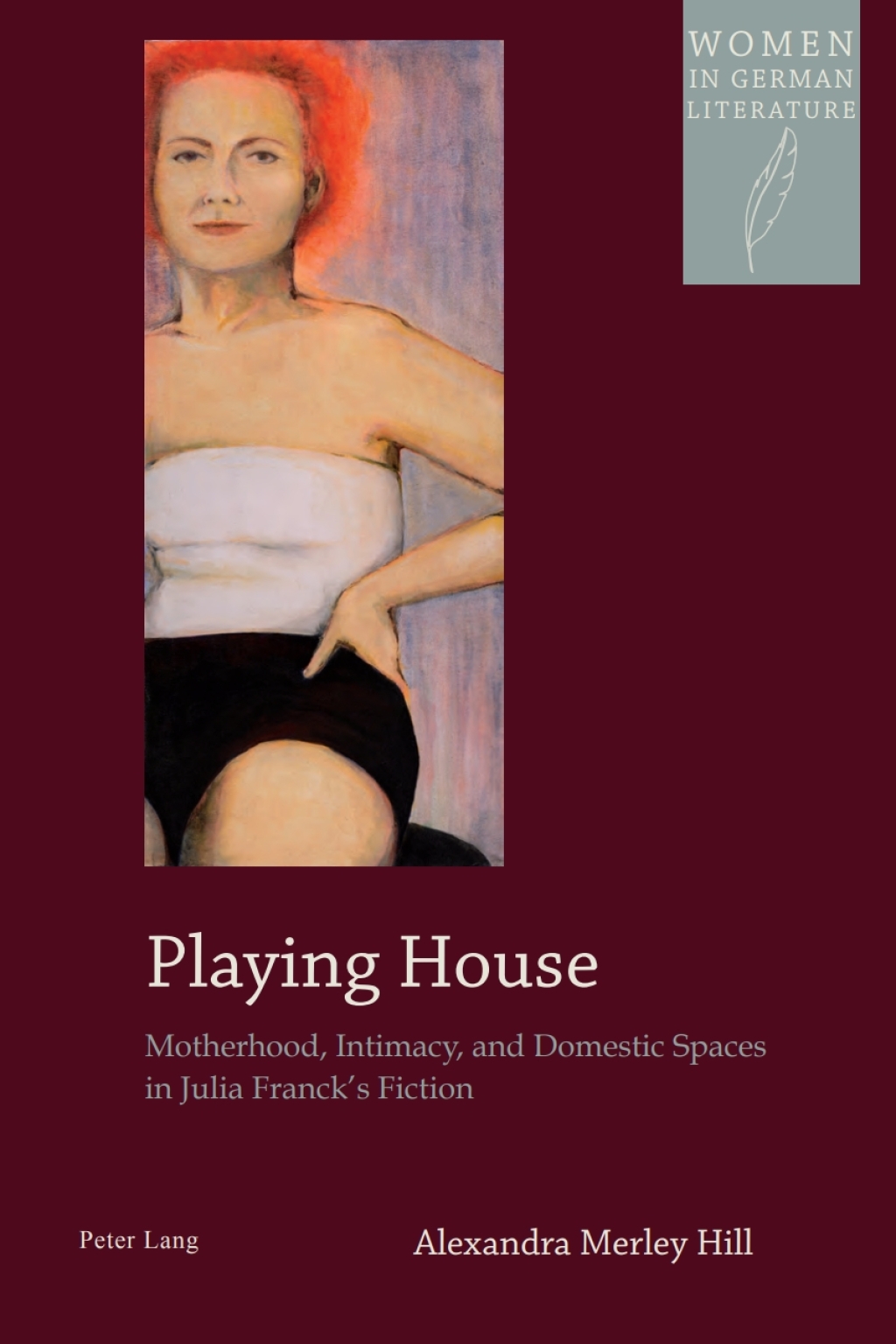 Playing House Motherhood, Intimacy, and Domestic Spaces in Julia Franckâ€™s Fiction 1st Edition â€“ PDF/EPUB Version Downloadable