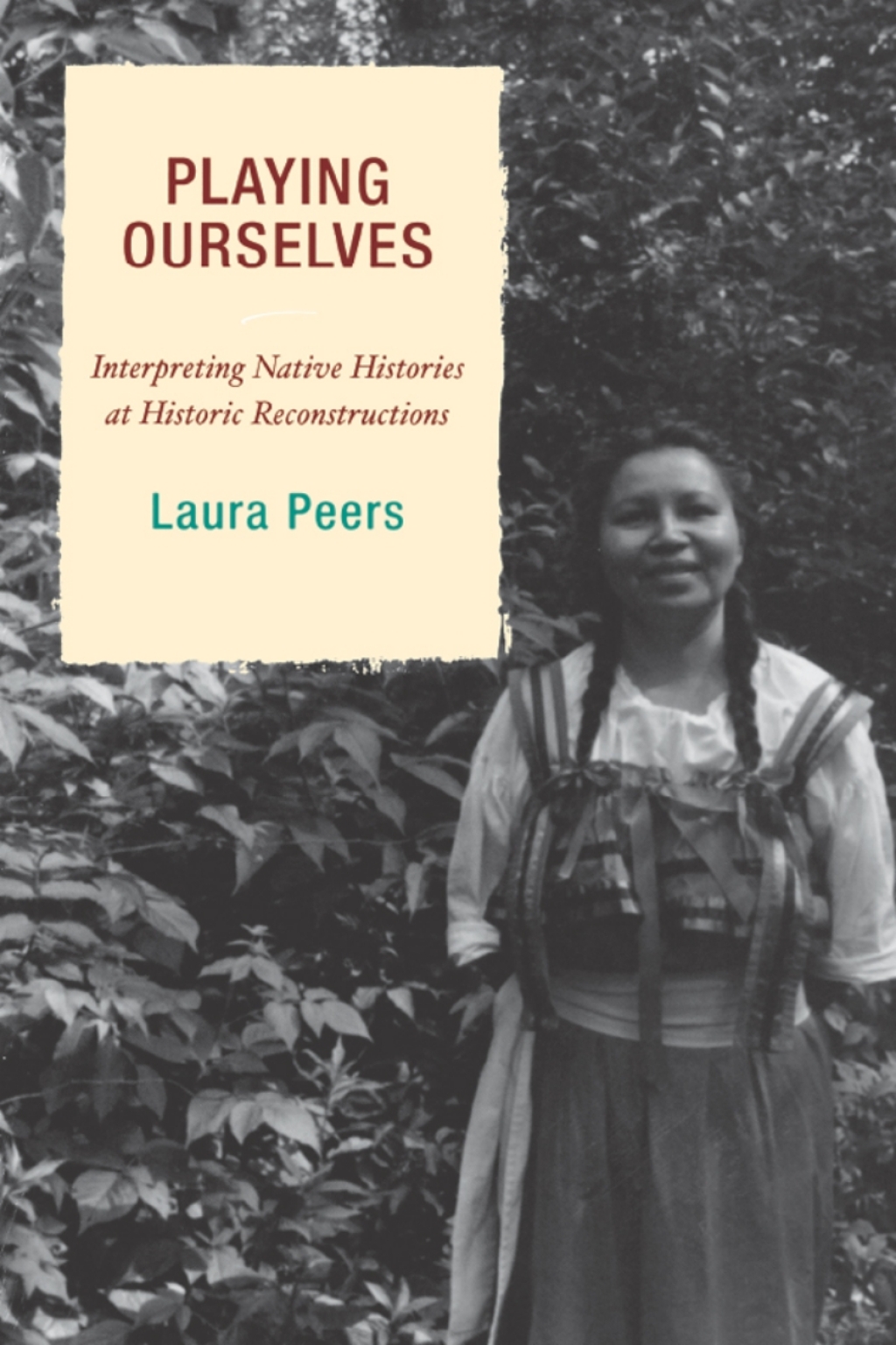 Playing Ourselves Interpreting Native Histories at Historic Reconstructions 1st Edition â€“ PDF/EPUB Version Downloadable