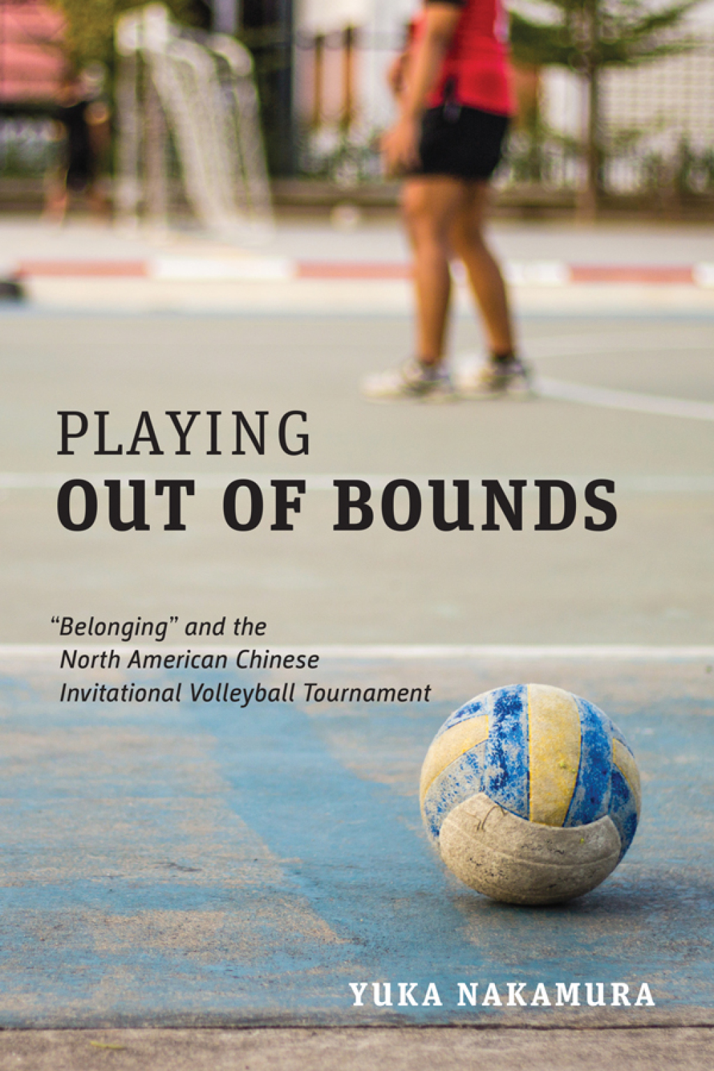 Playing Out of Bounds “Belonging†and the North American Chinese Invitational Volleyball Tournament 1st Edition – PDF/EPUB Version Downloadable Playing Out of Bounds “Belonging†and the North American Chinese Invitational Volleyball Tournament 1st Edition – PDF/EPUB Version Downloadable - Image 1