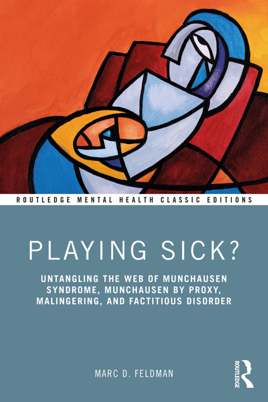 Playing Sick? Untangling the Web of Munchausen Syndrome, Munchausen by Proxy, Malingering, and Factitious Disorder 1st Edition â€“ PDF/EPUB Version Downloadable