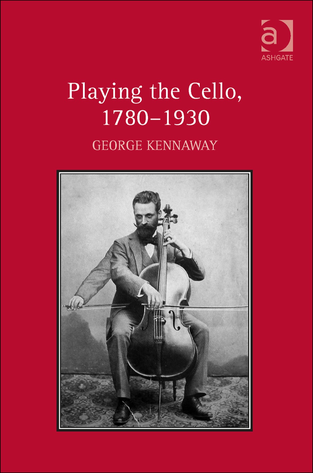 Playing the Cello, 1780â€“1930  â€“ PDF/EPUB Version Downloadable