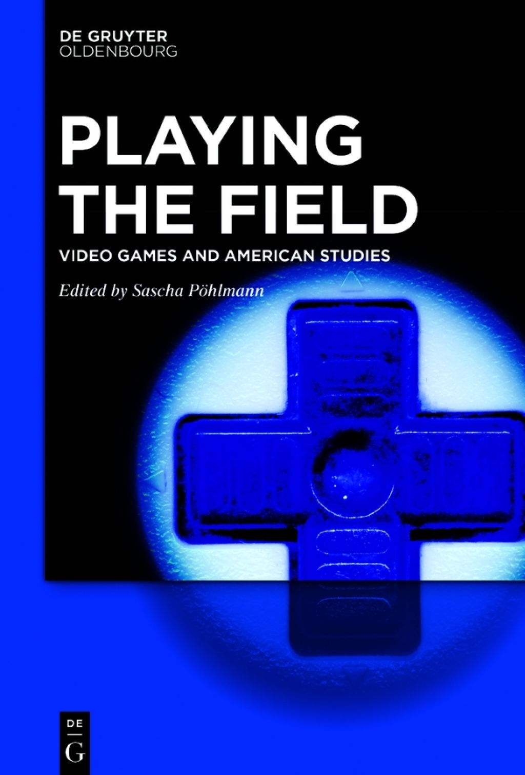 Playing the Field Video Games and American Studies 1st Edition â€“ PDF/EPUB Version Downloadable