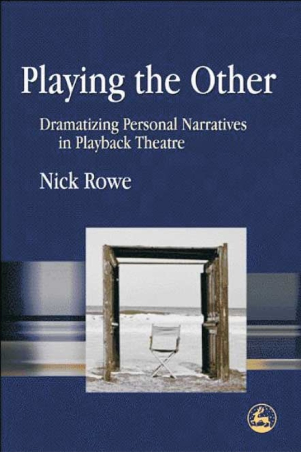 Playing the Other Dramatizing Personal Narratives in Playback Theatre  â€“ PDF/EPUB Version Downloadable