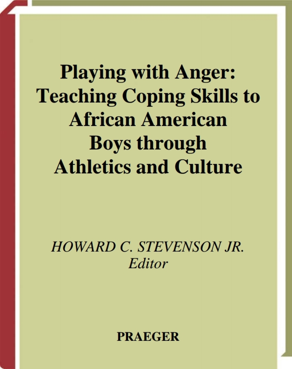 Playing with Anger Teaching Coping Skills to African American Boys through Athletics and Culture 1st Edition â€“ PDF/EPUB Version Downloadable