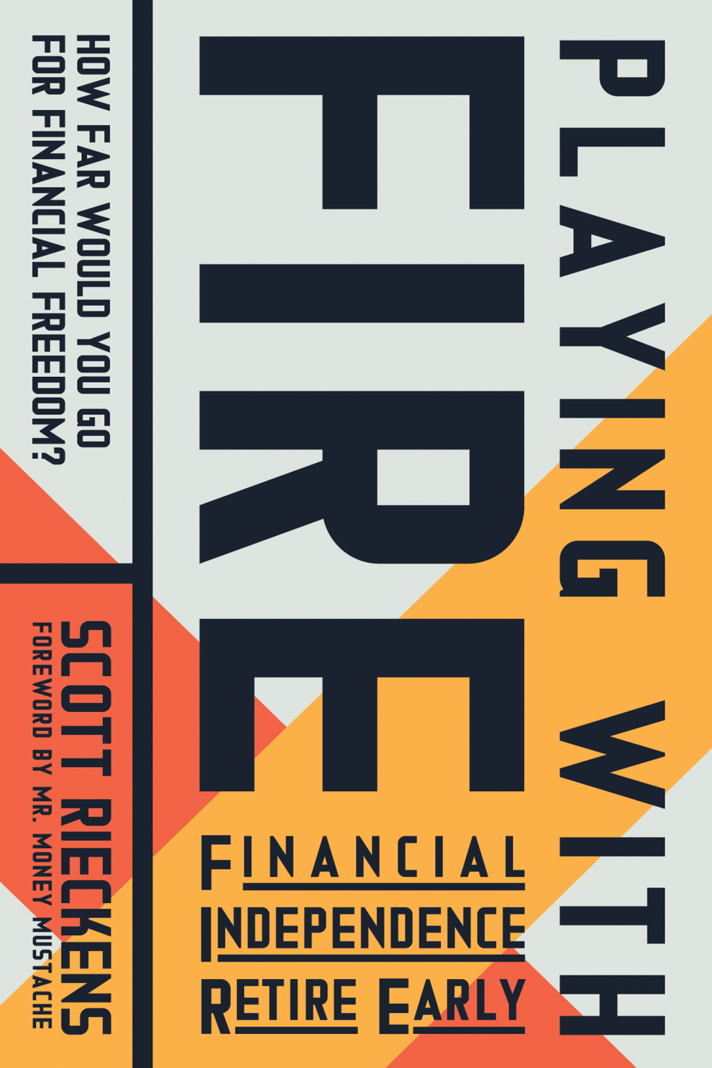 Playing with FIRE (Financial Independence Retire Early) How Far Would You Go for Financial Freedom? - (PDF/EPUB Version)