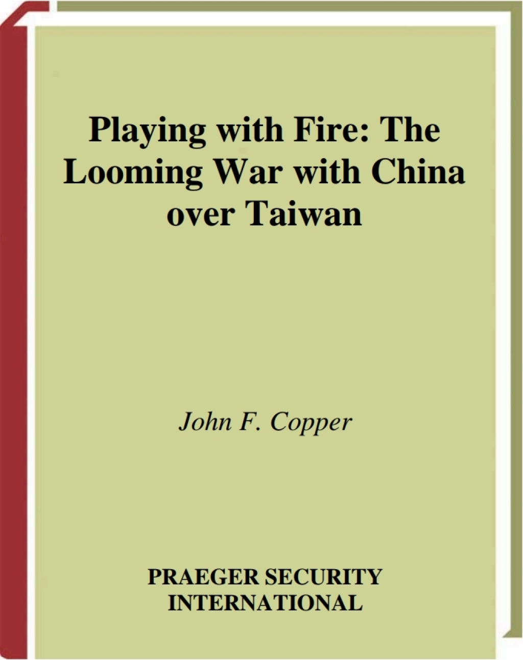 Playing with Fire The Looming War with China over Taiwan 1st Edition â€“ PDF/EPUB Version Downloadable