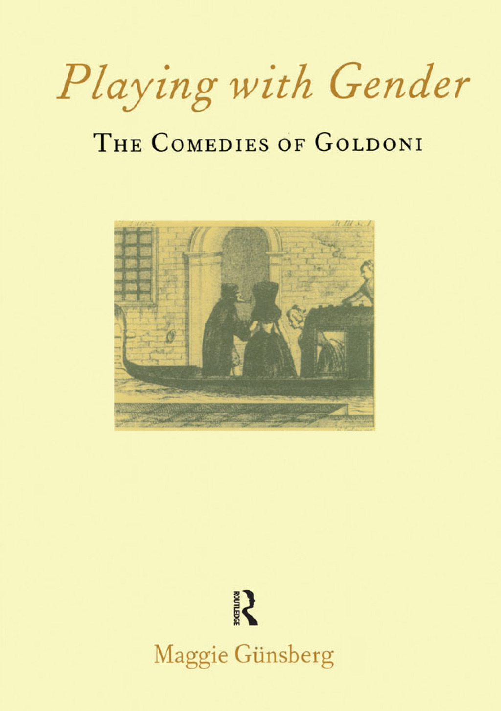 Playing with Gender The Comedies of Goldoni 1st Edition â€“ PDF/EPUB Version Downloadable