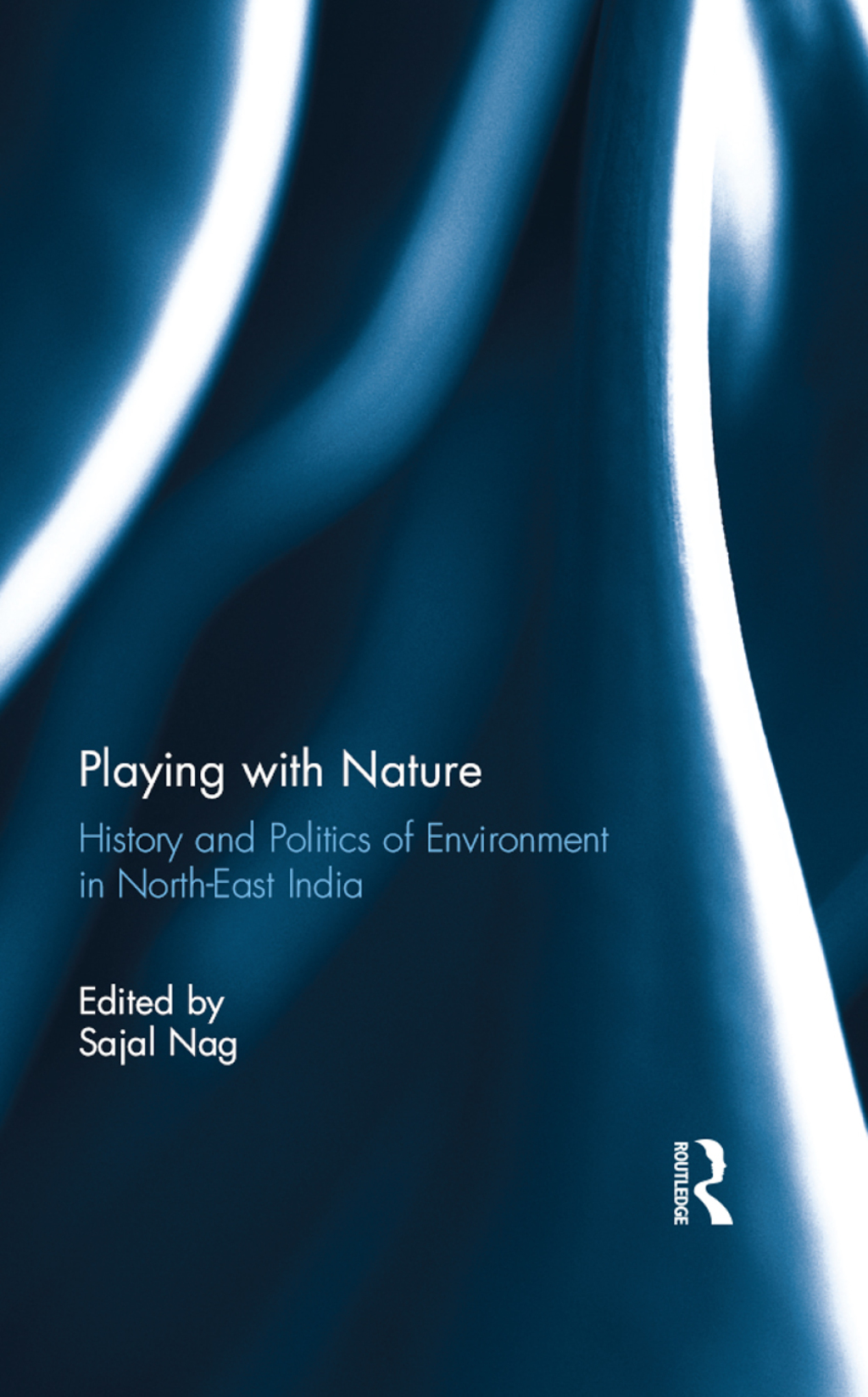 Playing with Nature History and Politics of Environment in North-East India 1st Edition â€“ PDF/EPUB Version Downloadable