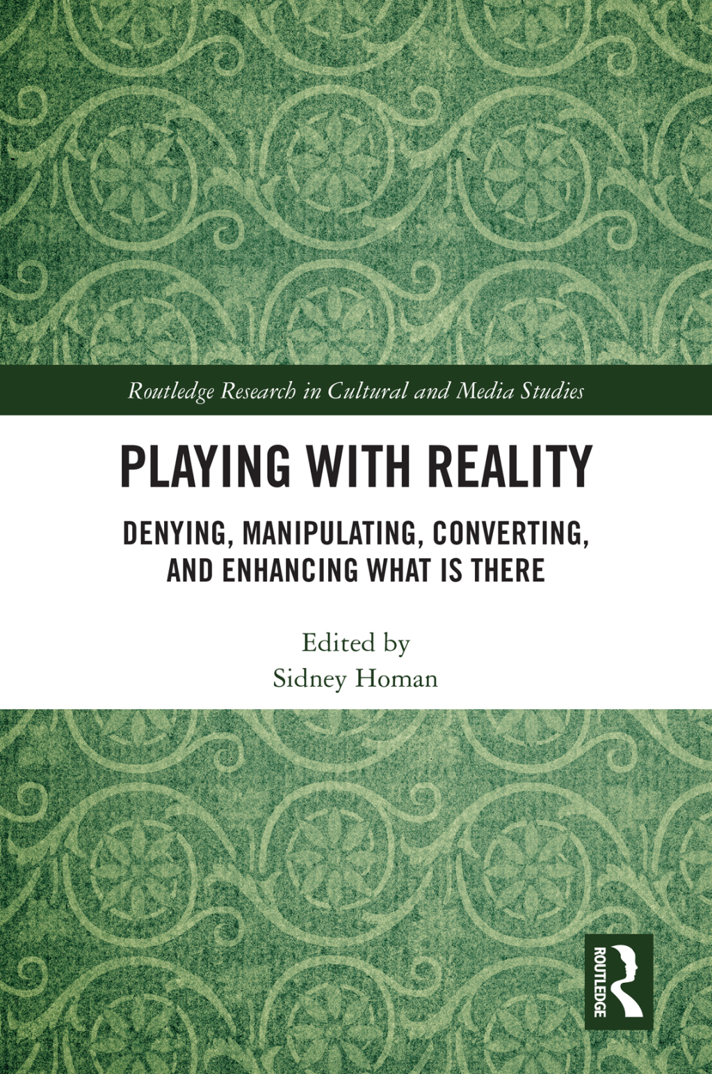 Playing with Reality Denying, Manipulating, Converting, and Enhancing What Is There 1st Edition â€“ PDF/EPUB Version Downloadable