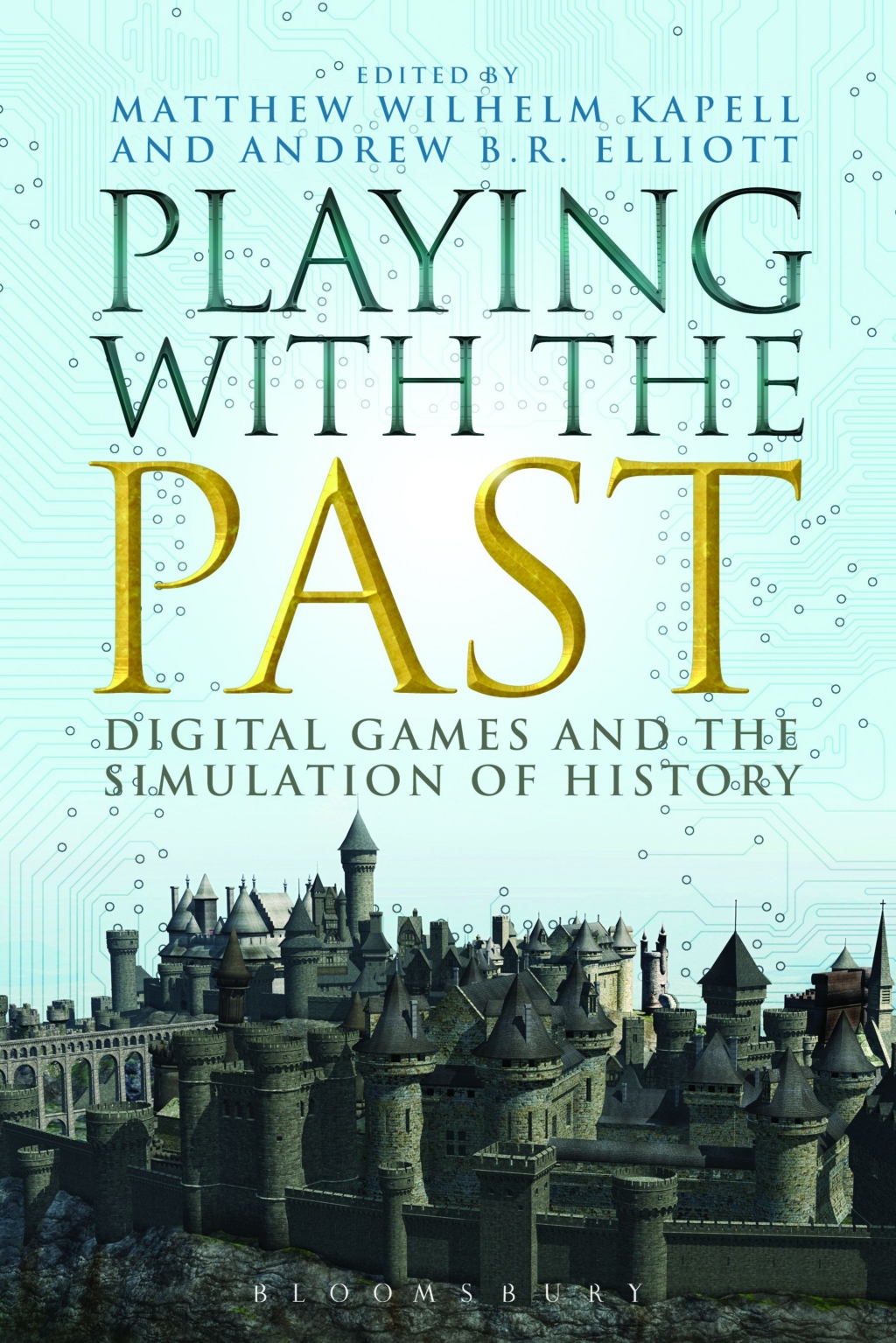 Playing with the Past Digital Games and the Simulation of History 1st Edition â€“ PDF/EPUB Version Downloadable