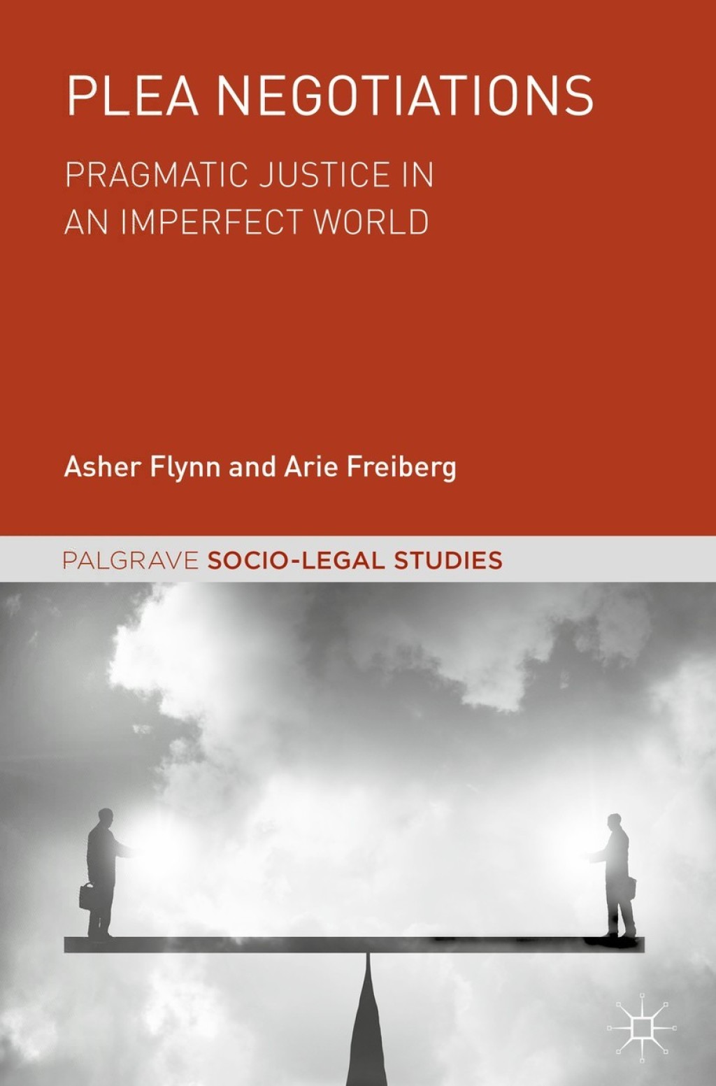 Plea Negotiations Pragmatic Justice in an Imperfect World  â€“ PDF/EPUB Version Downloadable