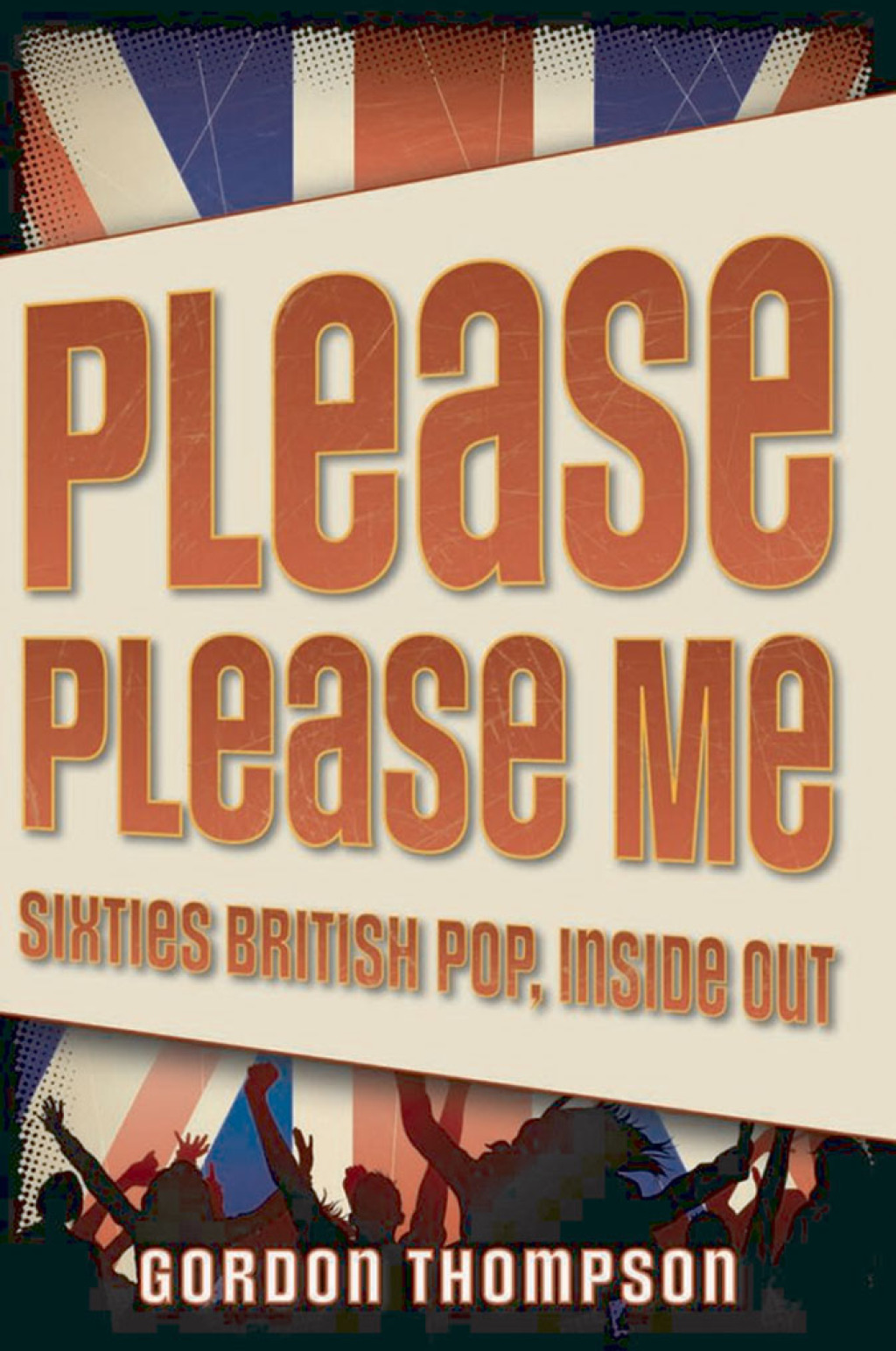 Please Please Me Sixties British Pop, Inside Out  â€“ PDF/EPUB Version Downloadable