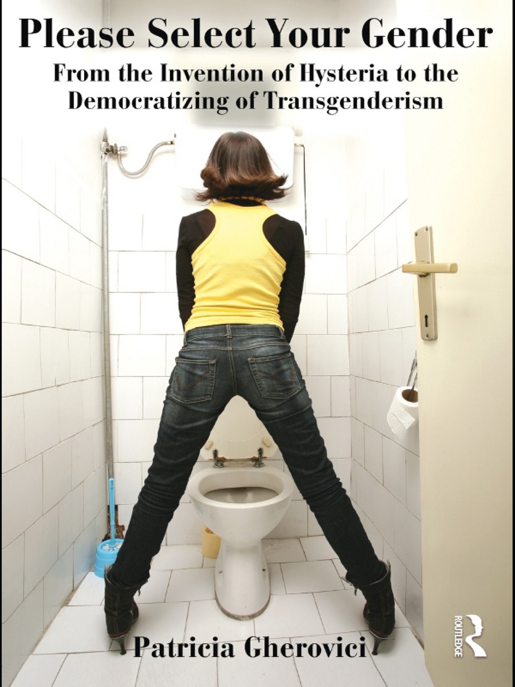 Please Select Your Gender From the Invention of Hysteria to the Democratizing of Transgenderism 1st Edition â€“ PDF/EPUB Version Downloadable