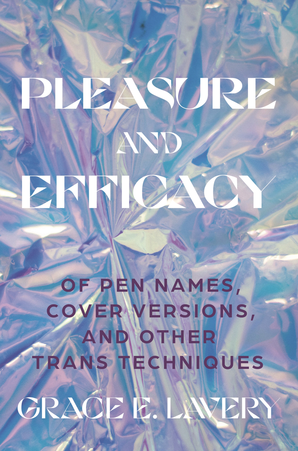 Pleasure and Efficacy Of Pen Names, Cover Versions, and Other Trans Techniques - (PDF/EPUB Version)