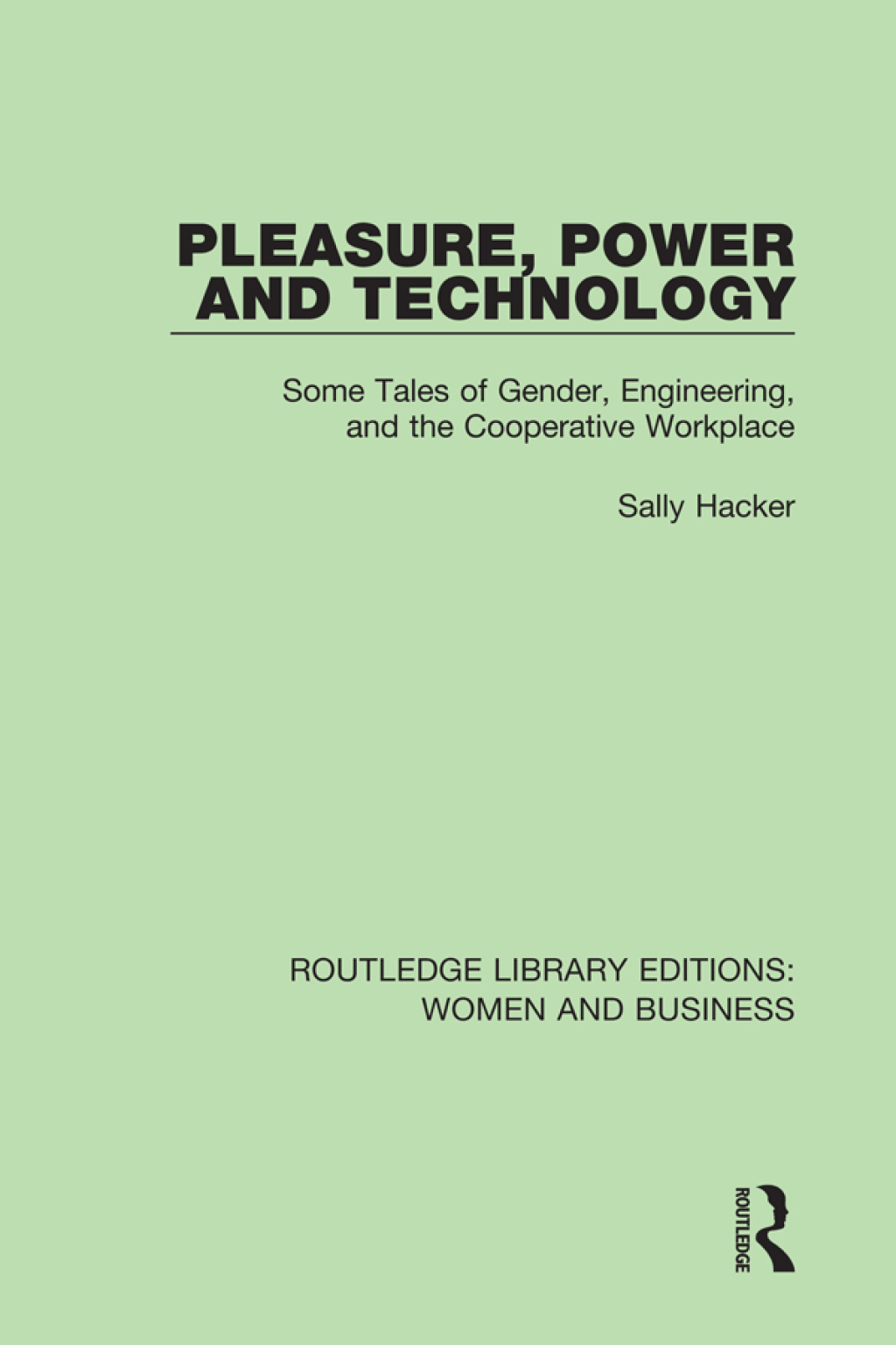 Pleasure, Power and Technology Some Tales of Gender, Engineering, and the Cooperative Workplace 1st Edition â€“ PDF/EPUB Version Downloadable