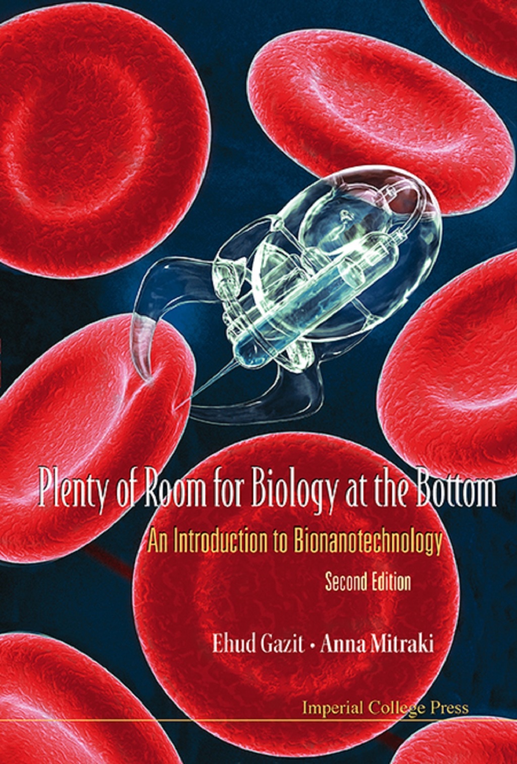Plenty of Room for Biology at the Bottom: An Introduction to Bionanotechnology 2nd Edition - (PDF/EPUB Version)