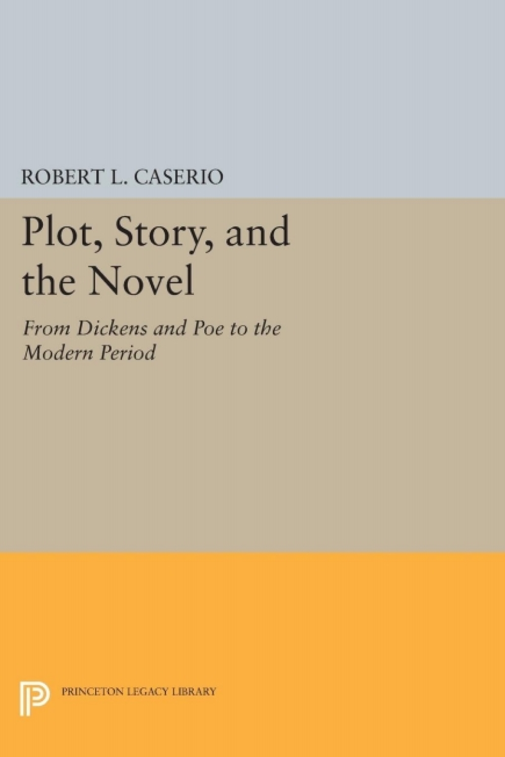 Plot, Story, and the Novel From Dickens and Poe to the Modern Period  â€“ PDF/EPUB Version Downloadable