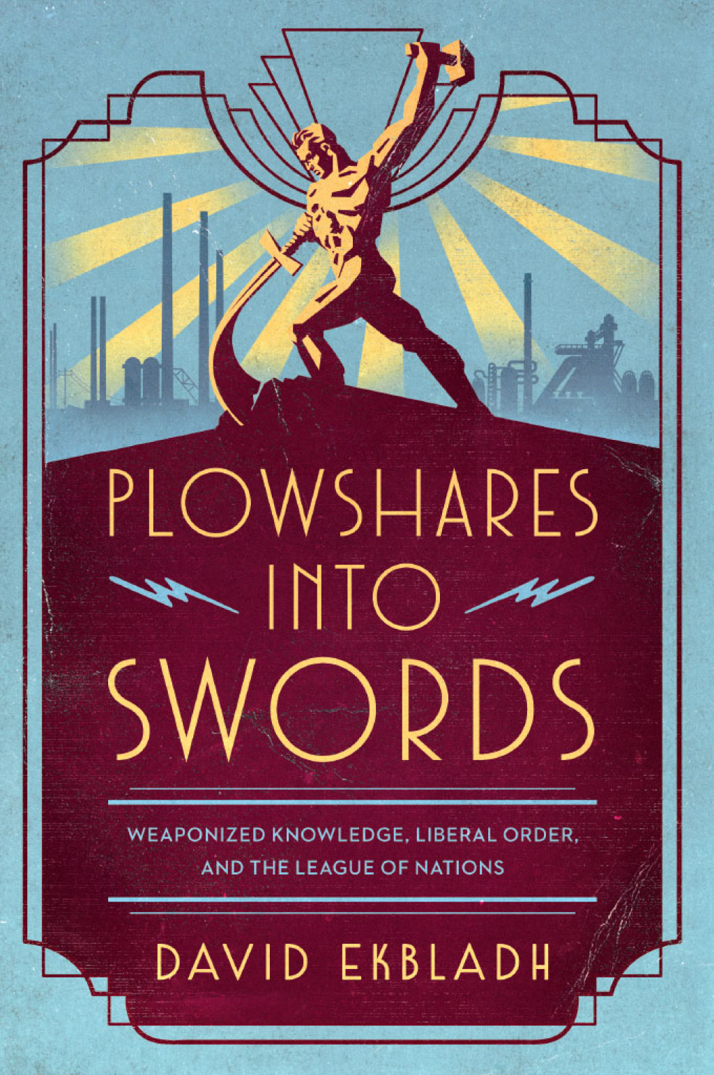 Plowshares into Swords Weaponized Knowledge, Liberal Order, and the League of Nations  â€“ PDF/EPUB Version Downloadable