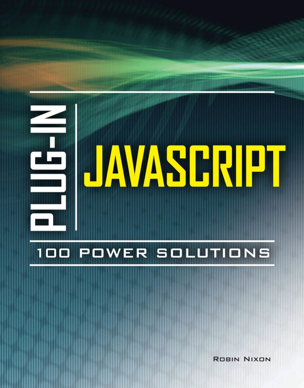 Plug-In JavaScript 100 Power Solutions 1st Edition â€“ PDF/EPUB Version Downloadable