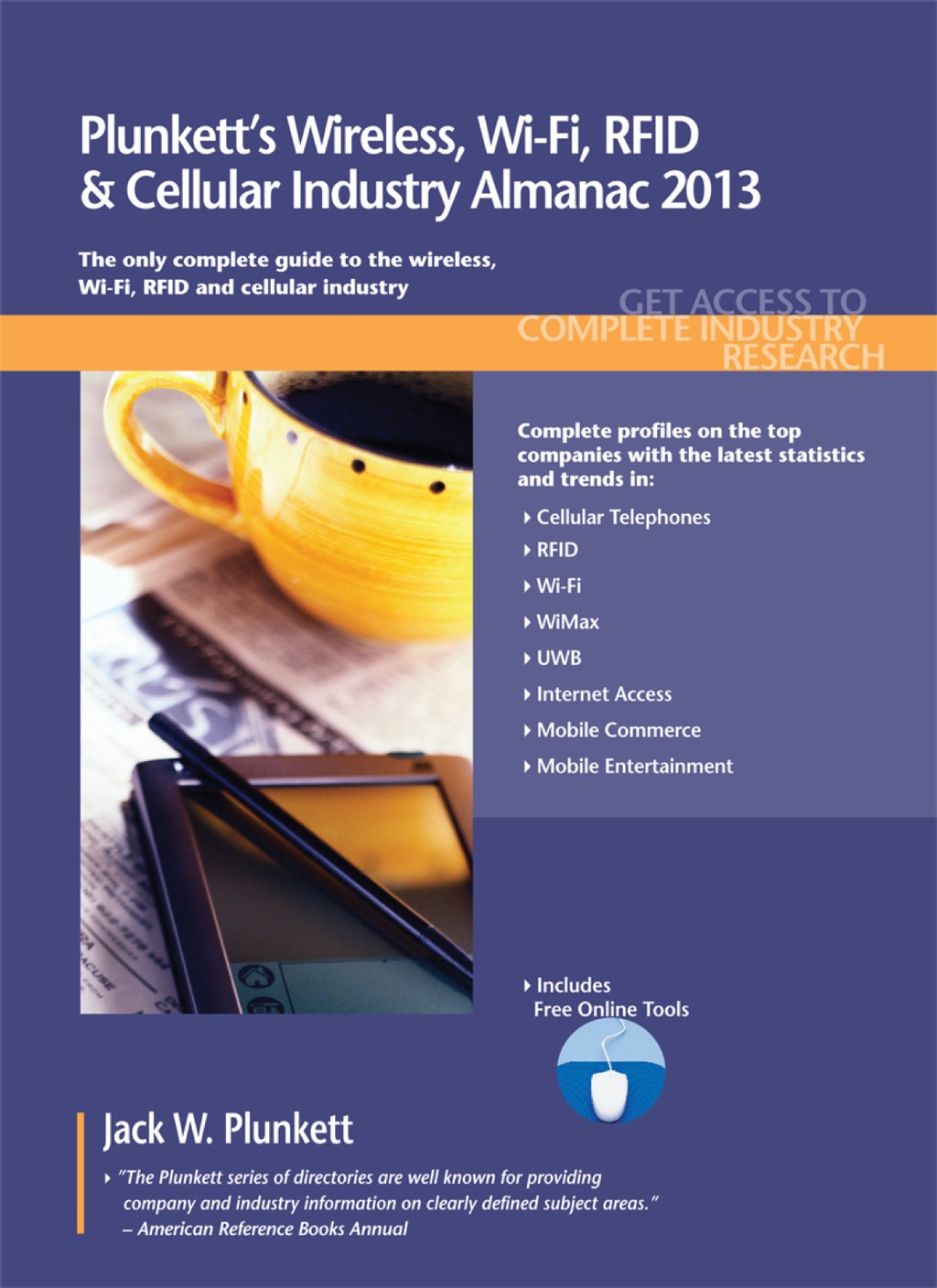 Plunkett's Wireless, Wi-Fi, RFID & Cellular Industry Almanac 2013 13th Edition â€“ PDF/EPUB Version Downloadable