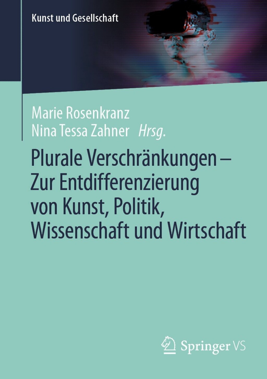 Plurale VerschrÃ¤nkungen â€“ Zur Entdifferenzierung von Kunst, Politik, Wissenschaft und Wirtschaft  â€“ PDF/EPUB Version Downloadable