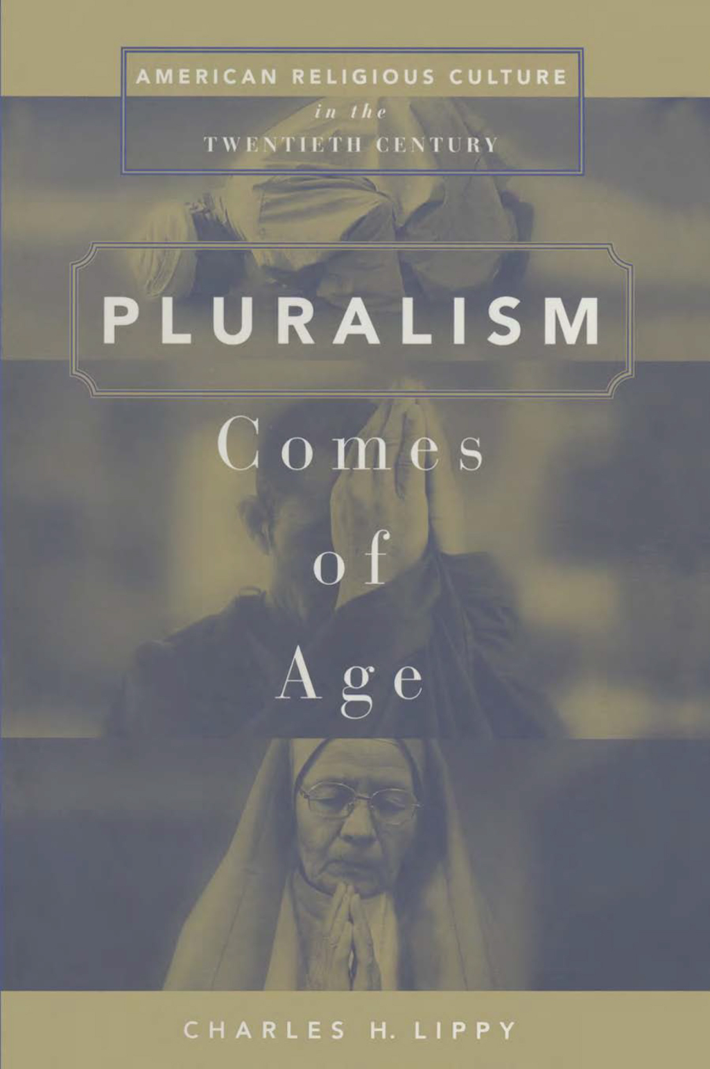 Pluralism Comes of Age American Religious Culture in the Twentieth Century 1st Edition â€“ PDF/EPUB Version Downloadable