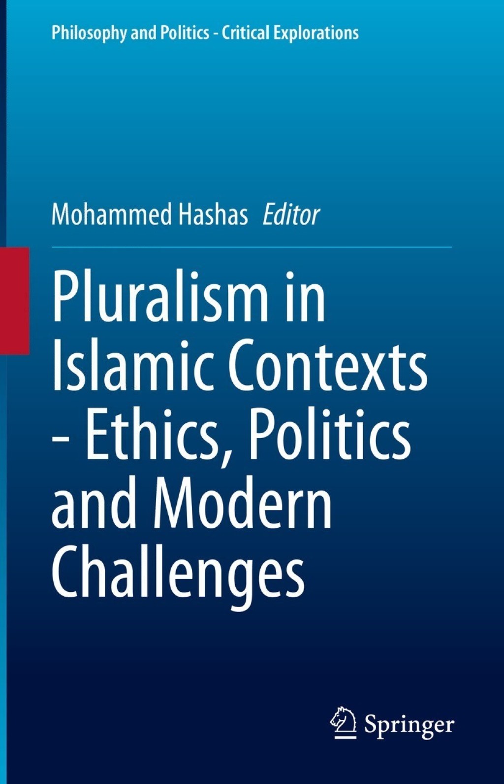 Pluralism in Islamic Contexts - Ethics, Politics and Modern Challenges  â€“ PDF/EPUB Version Downloadable
