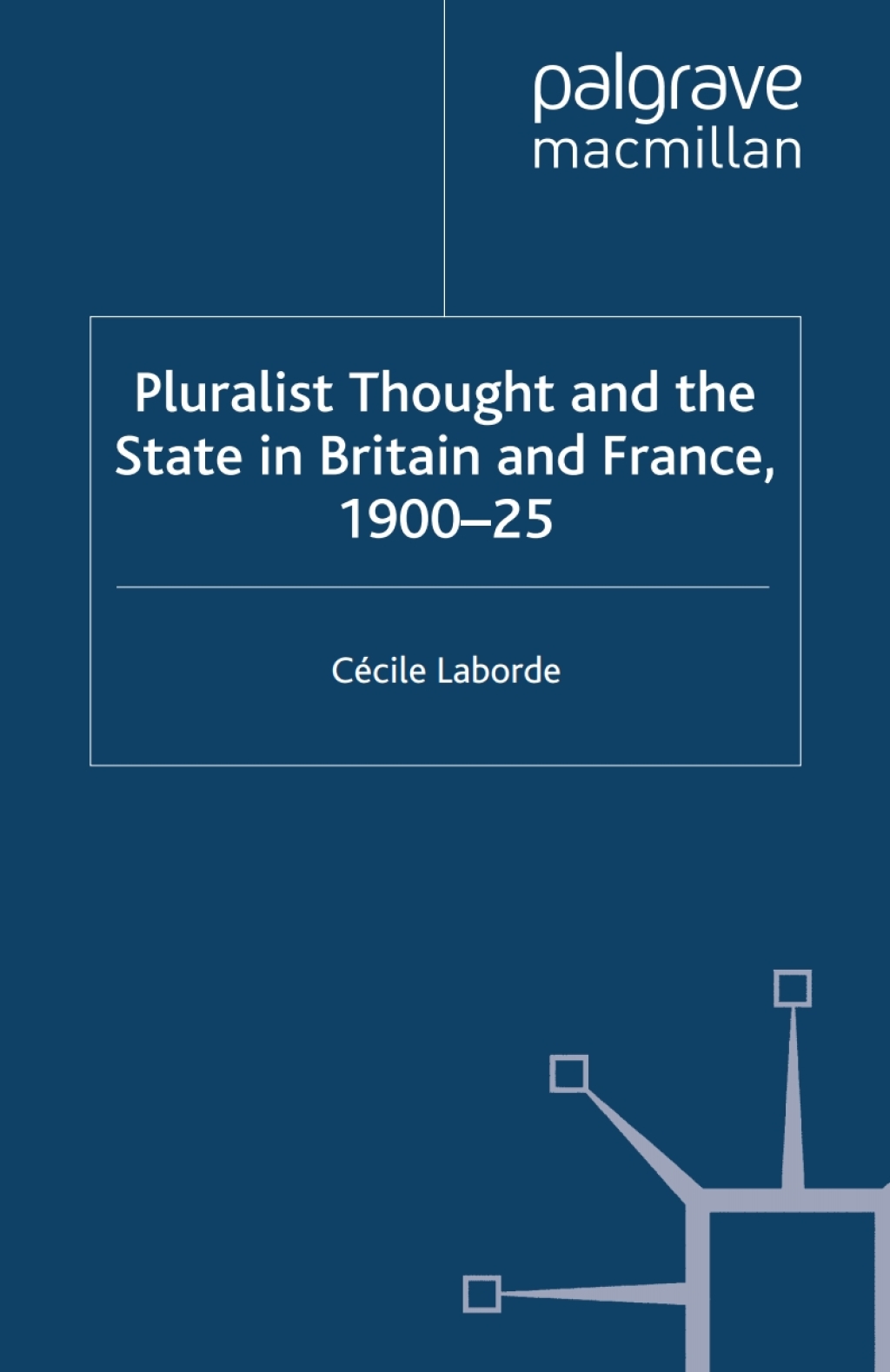 Pluralist Thought and the State in Britain and France, 1900-25  â€“ PDF/EPUB Version Downloadable