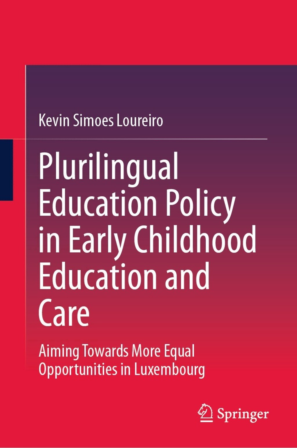 Plurilingual Education Policy in Early Childhood Education and Care Aiming Towards More Equal Opportunities in Luxembourg  â€“ PDF/EPUB Version Downloadable