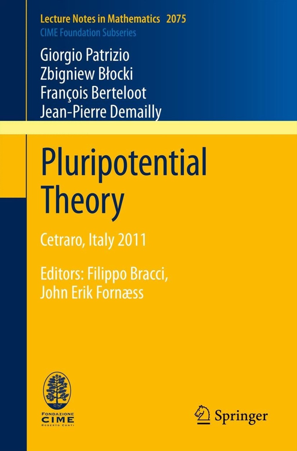Pluripotential Theory Cetraro, Italy 2011, Editors: Filippo Bracci, John Erik FornÃ¦ss  â€“ PDF/EPUB Version Downloadable