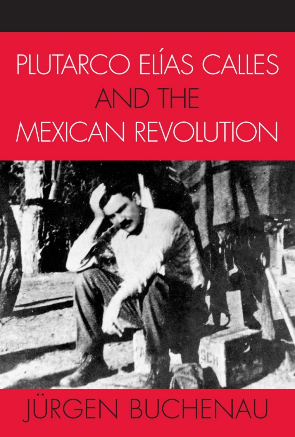 Plutarco ElÃ­as Calles and the Mexican Revolution 1st Edition â€“ PDF/EPUB Version Downloadable