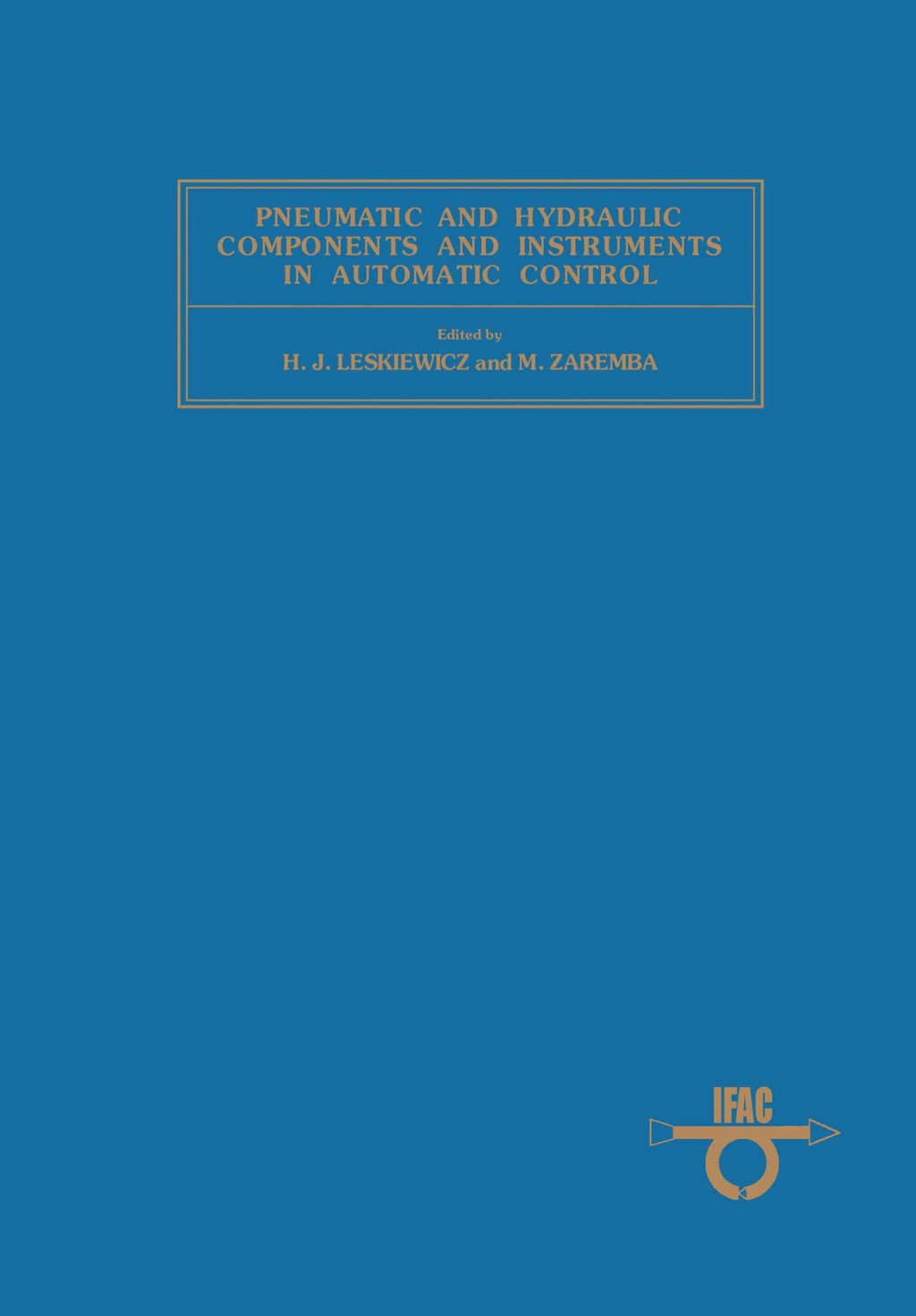 Pneumatic and Hydraulic Components and Instruments in Automatic Control Proceedings of the IFAC Symposium, Warsaw, Poland, 20-23 May 1980  â€“ PDF/EPUB Version Downloadable