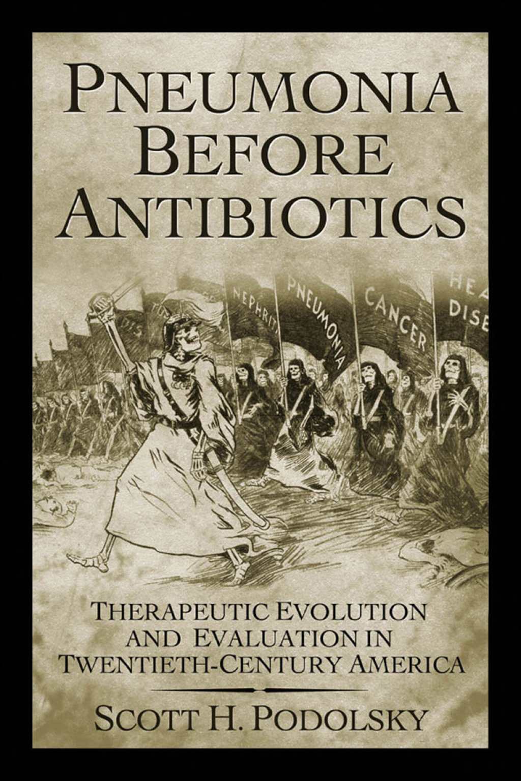 Pneumonia Before Antibiotics Therapeutic Evolution and Evaluation in Twentieth-Century America  â€“ PDF/EPUB Version Downloadable