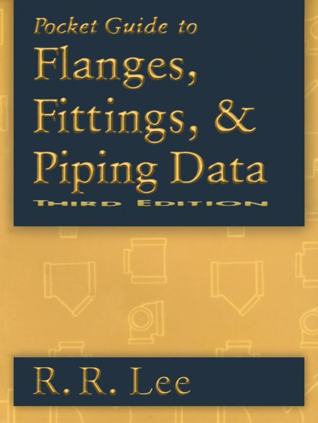 Pocket Guide to Flanges, Fittings, and Piping Data 3rd Edition â€“ PDF/EPUB Version Downloadable