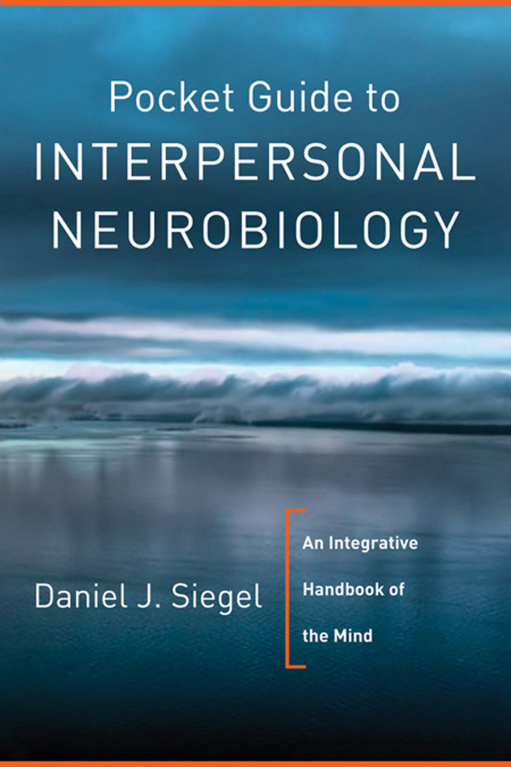 Pocket Guide to Interpersonal Neurobiology: An Integrative Handbook of the Mind (Norton Series on Interpersonal Neurobiology) - (PDF/EPUB Version)