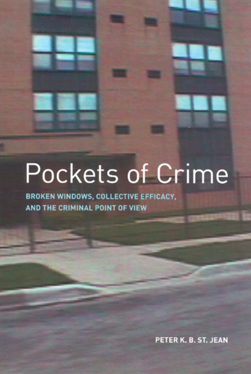 Pockets of Crime Broken Windows, Collective Efficacy, and the Criminal Point of View 1st Edition â€“ PDF/EPUB Version Downloadable